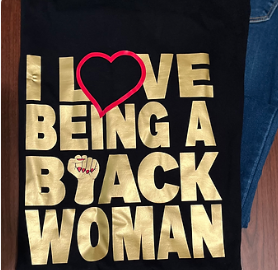 I Love Being A Black Woman