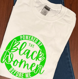 Powered By The Black Women Before Me