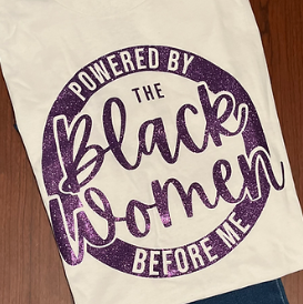 Powered By The Black Women Before Me