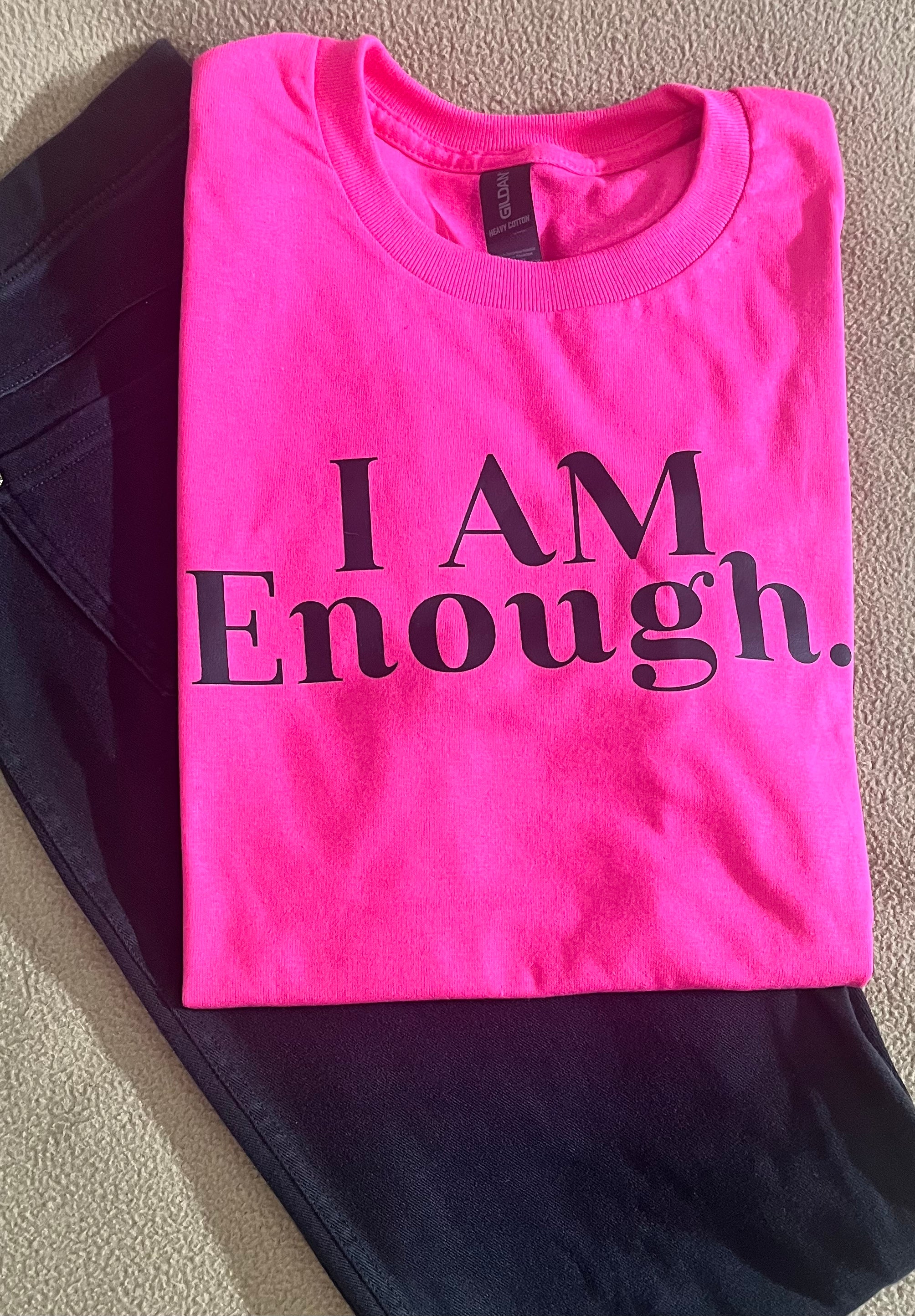 I AM Enough.
